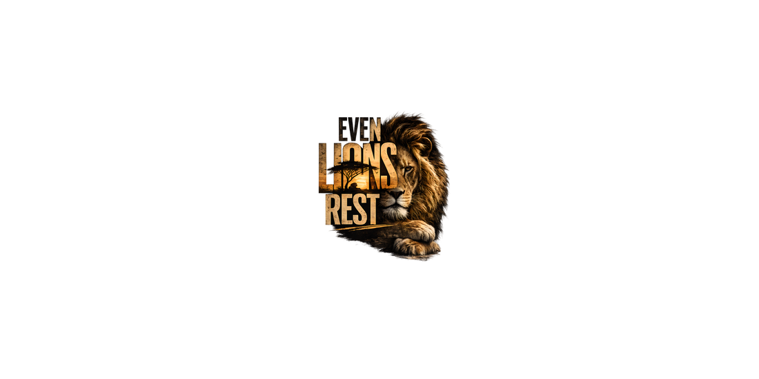 Even Lions Rest | Why Rest Is a Sign of Strength, Not Weakness