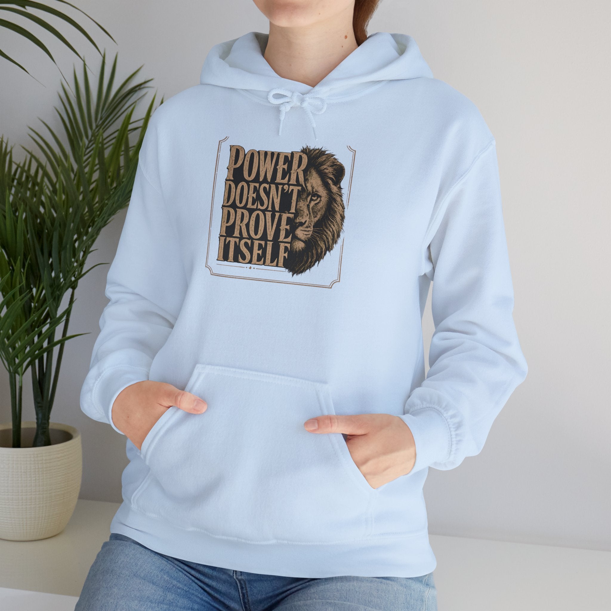 Power Doesn't Prove Itself Hoodie — Bold Vintage Lion Graphic