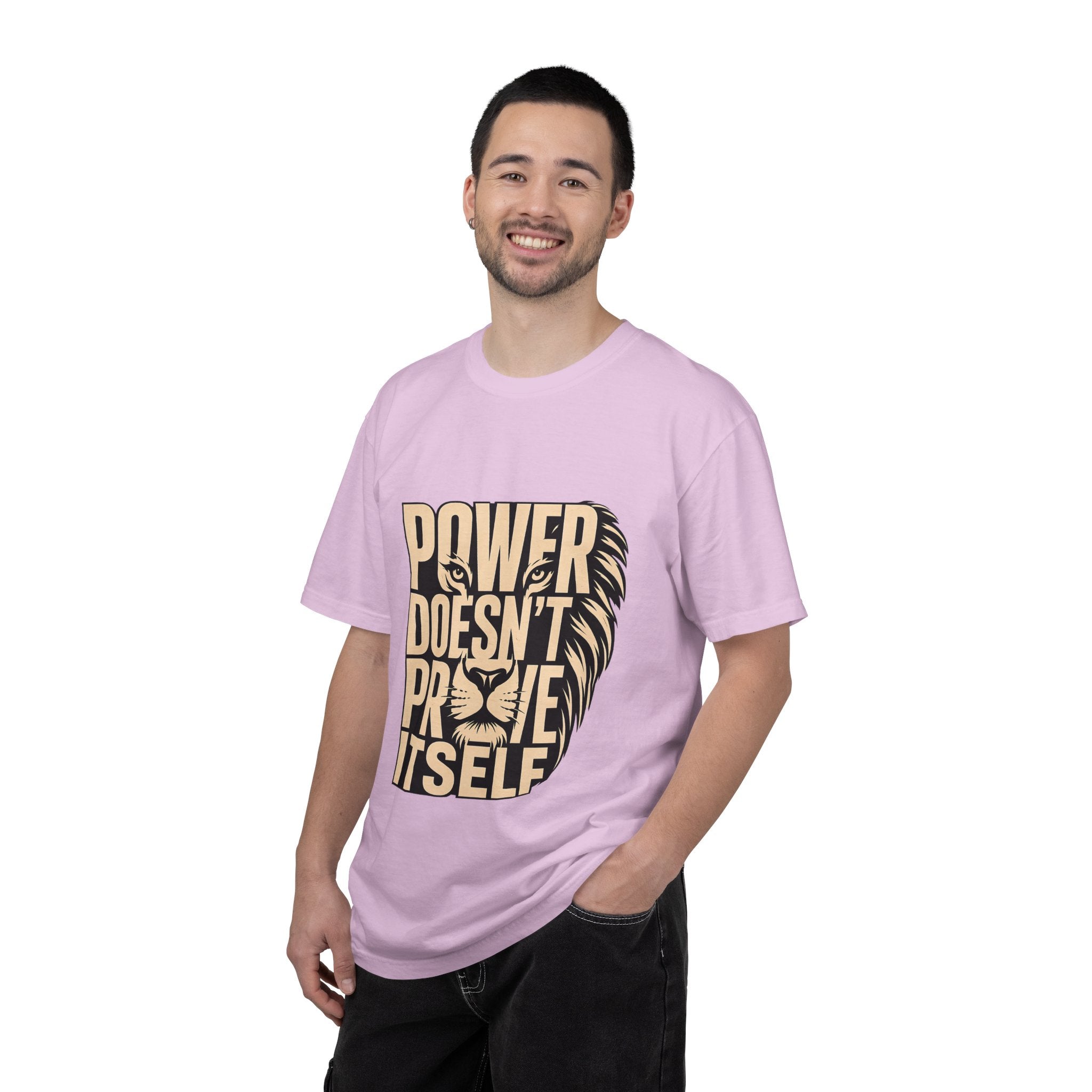 T-Shirt — "Power Doesn’t Prove Itself" Lion Graphic Motivational Tee