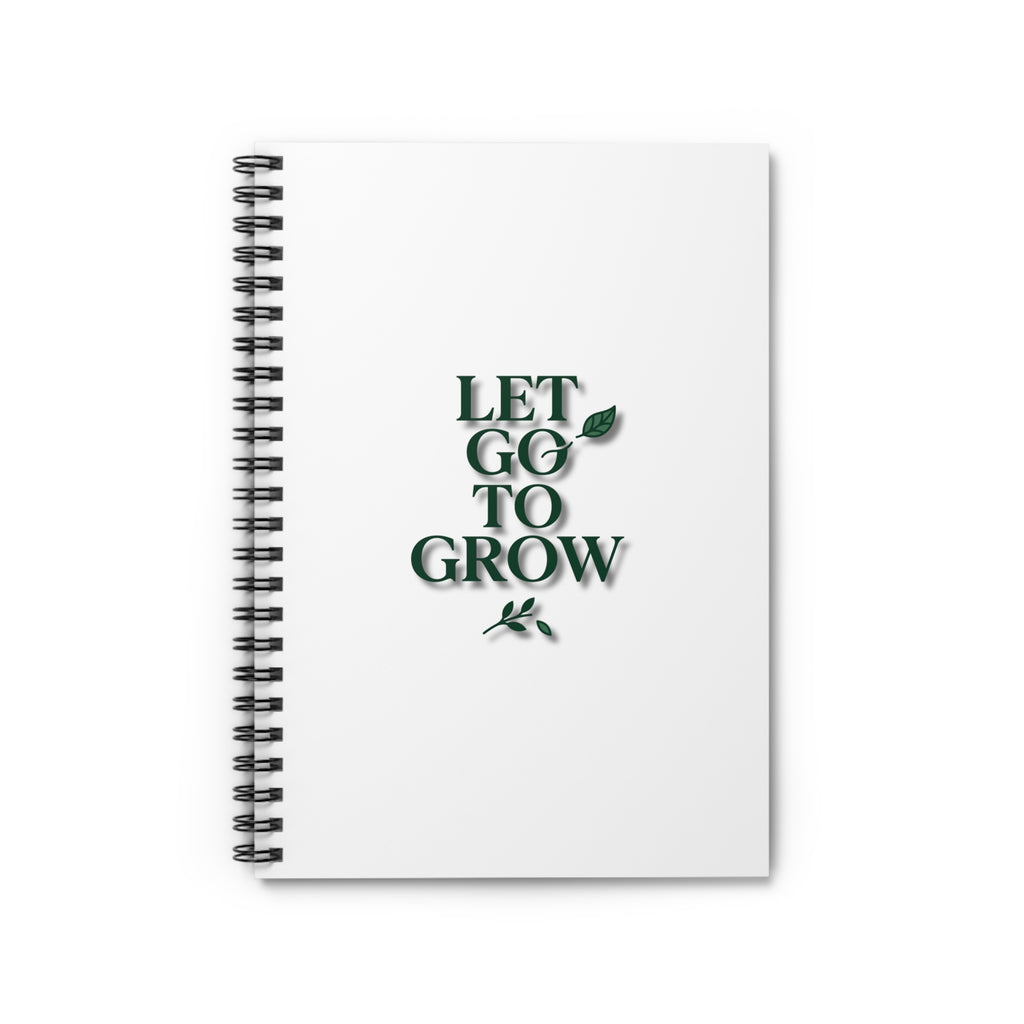 Let Go To Grow Spiral Notebook — Motivational Ruled Journal for Personal Growth