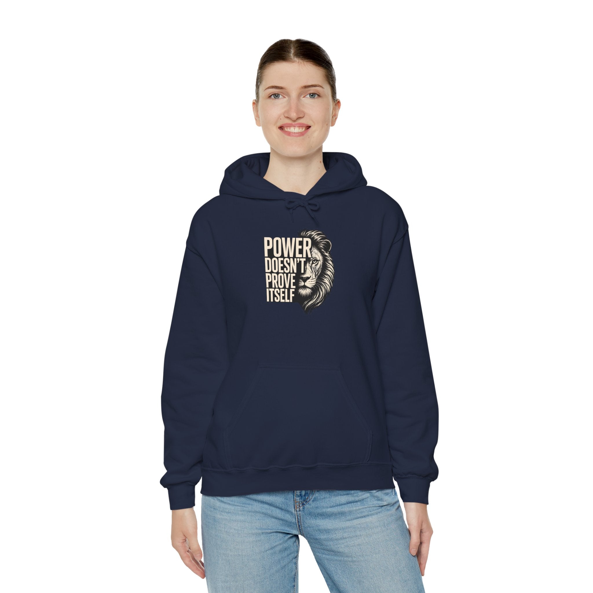 Lion 'Power Doesn't Prove Itself' Hoodie — Inspirational Graphic Sweatshirt