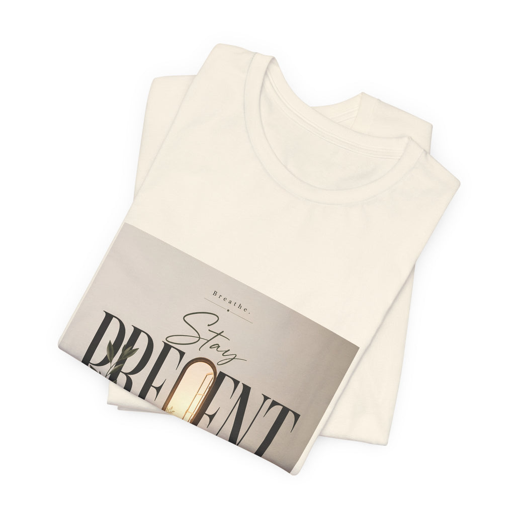 Stay Present Tee — Inspirational Mindfulness T-Shirt with Scenic Design