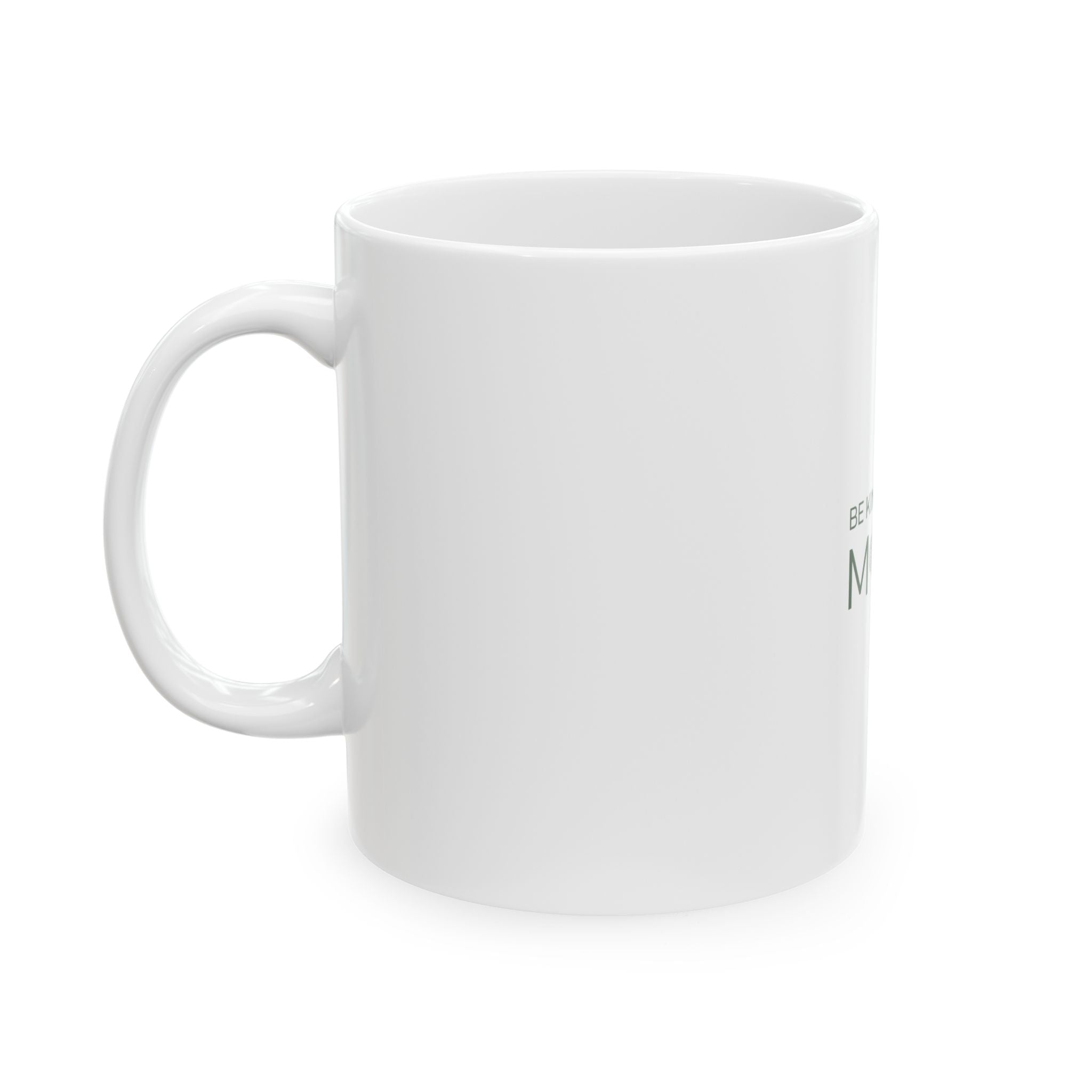 Be Kind to Your Mind Ceramic Mug — Mental Health Awareness Coffee Cup (11oz, 15oz)