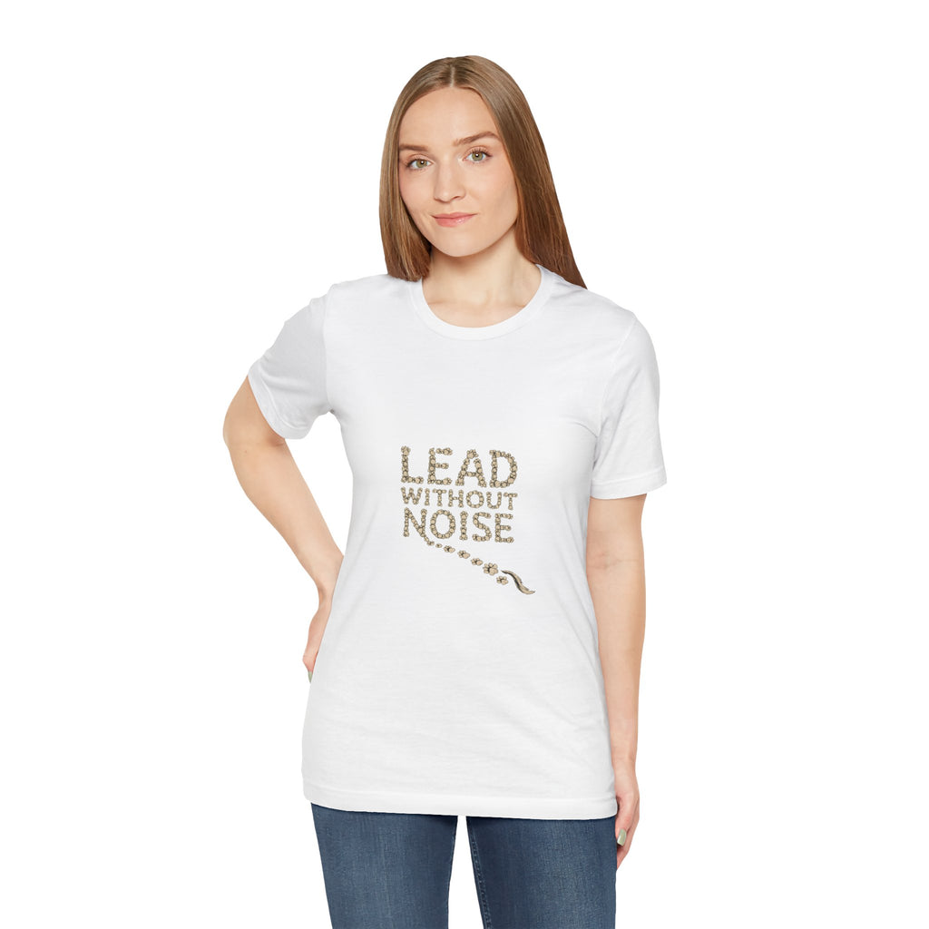 Lead Without Noise T‑Shirt — Inspirational Leadership Tee