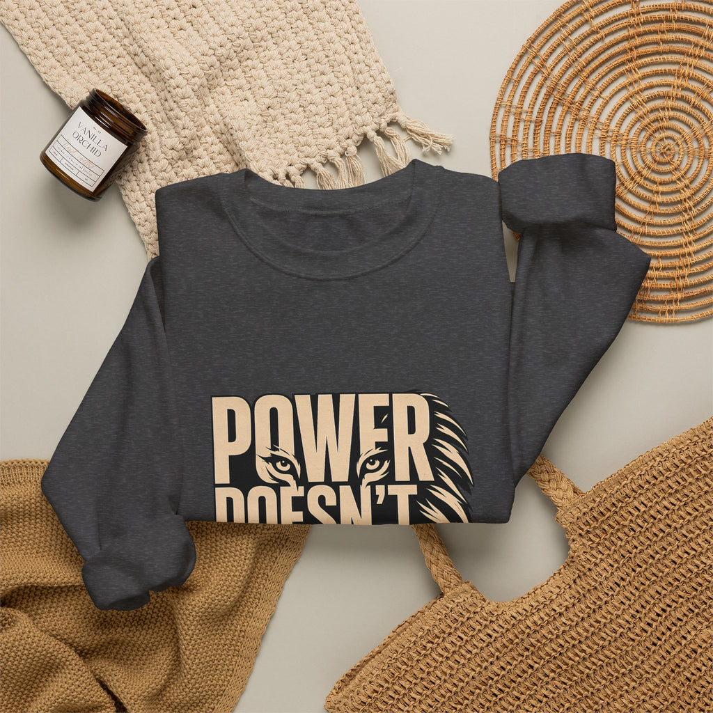 Crewneck Sweatshirt — "Power Doesn't Prove Itself" Lion Graphic