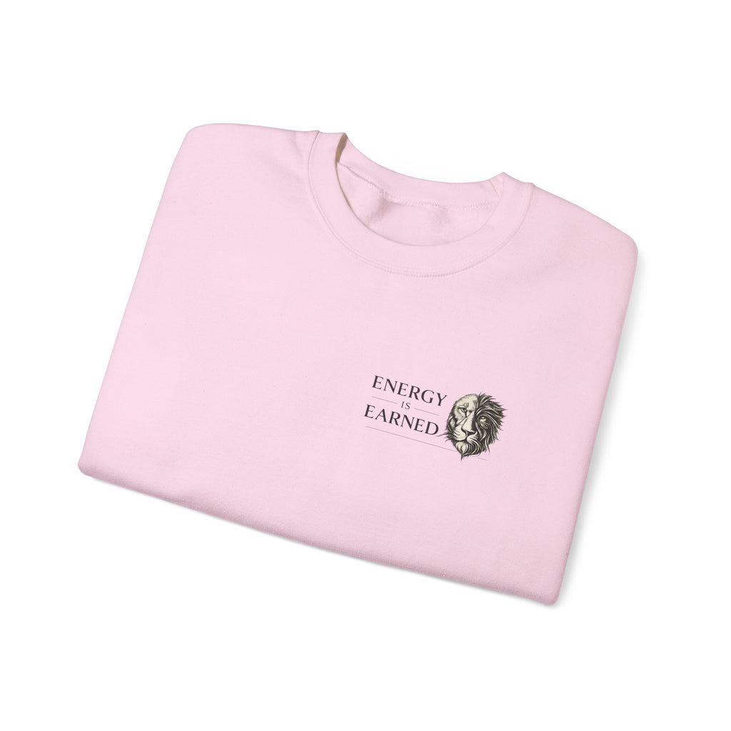 Energy Earned Crewneck Sweatshirt — Minimalist Motivational Graphic