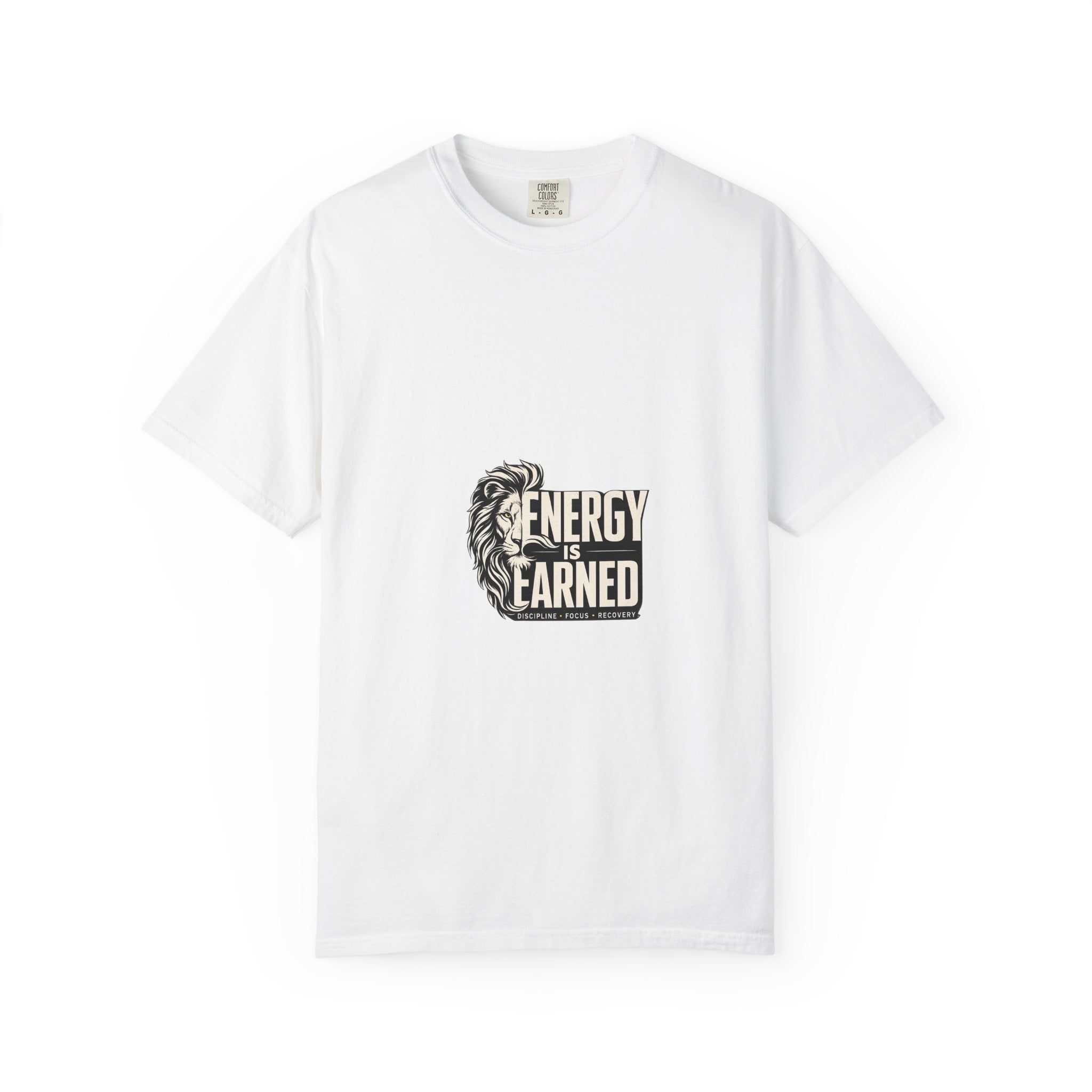 Energy Is Earned T-Shirt — Lion Graphic Motivational Tee