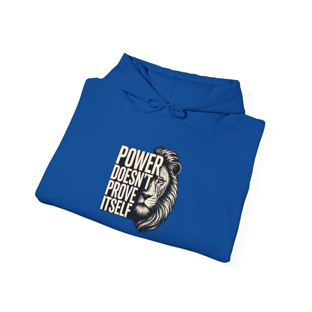 Lion 'Power Doesn't Prove Itself' Hoodie — Inspirational Graphic Sweatshirt