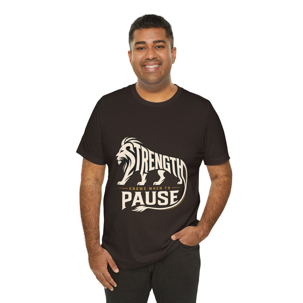 Strength In Pause T-Shirt — Lion Graphic Motivational Tee