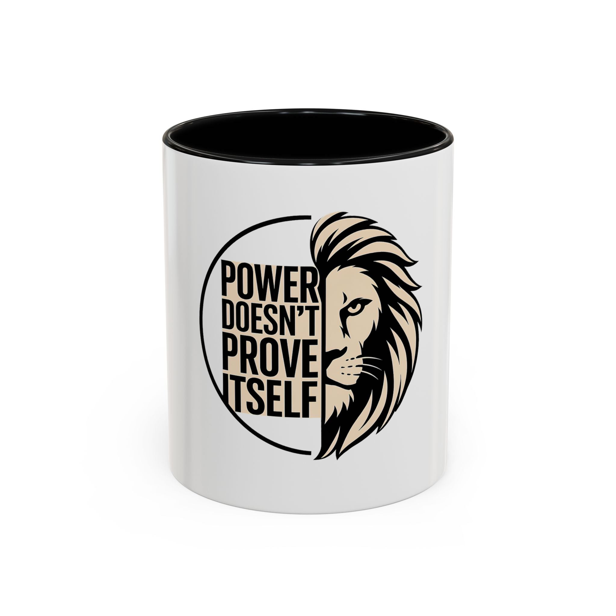 Power Doesn't Prove Itself Lion Coffee Mug — Motivational Accent Mug (11/15 oz)