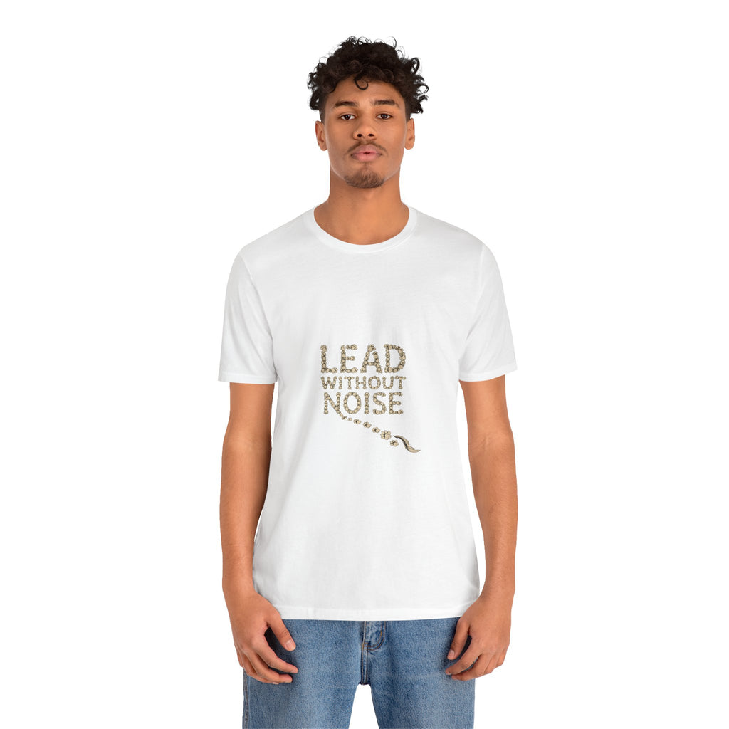Lead Without Noise T‑Shirt — Inspirational Leadership Tee