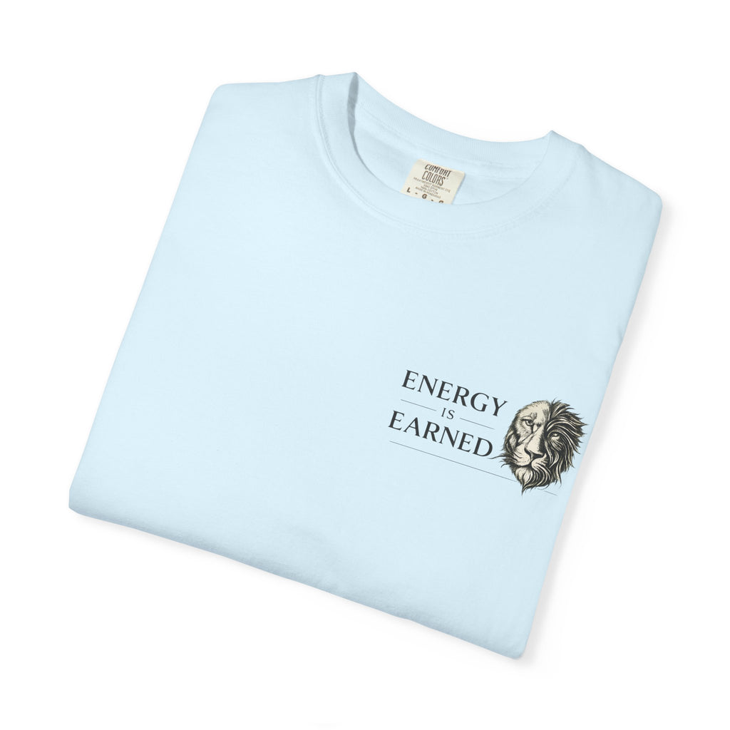 Energy Earned Lion Tee — Minimal Motivational Graphic T-Shirt