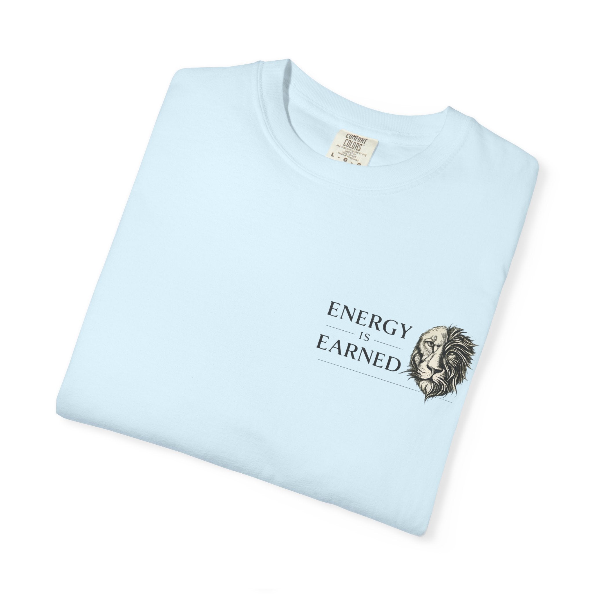 Energy Earned Lion Tee — Minimal Motivational Graphic T-Shirt