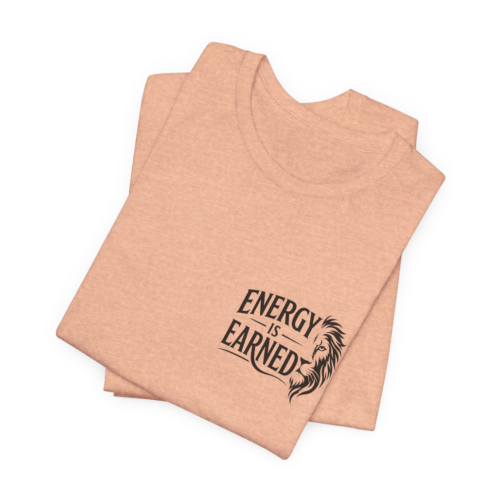 T-Shirt — "Energy Is Earned" Motivational Tee with Feather Graphic