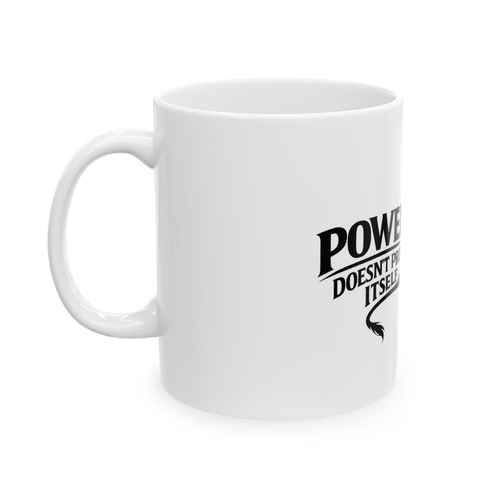 Lion 'Power Doesn't Prove Itself' Ceramic Mug — Motivational Coffee Cup (11oz, 15oz)