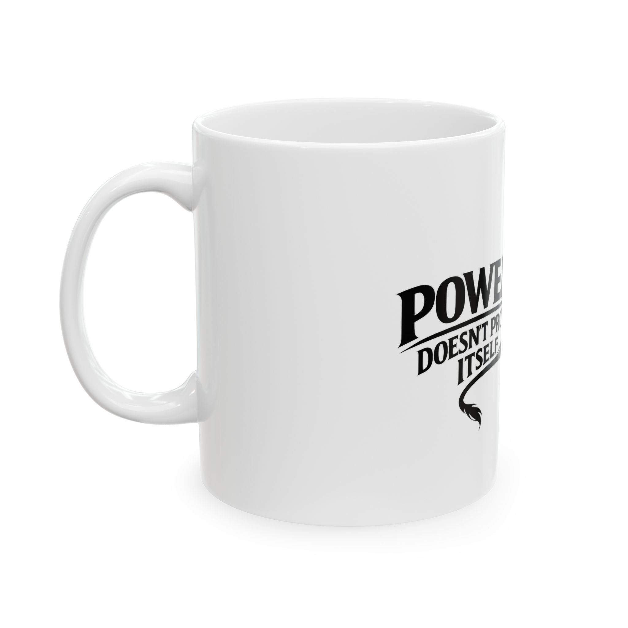 Lion 'Power Doesn't Prove Itself' Ceramic Mug — Motivational Coffee Cup (11oz, 15oz)
