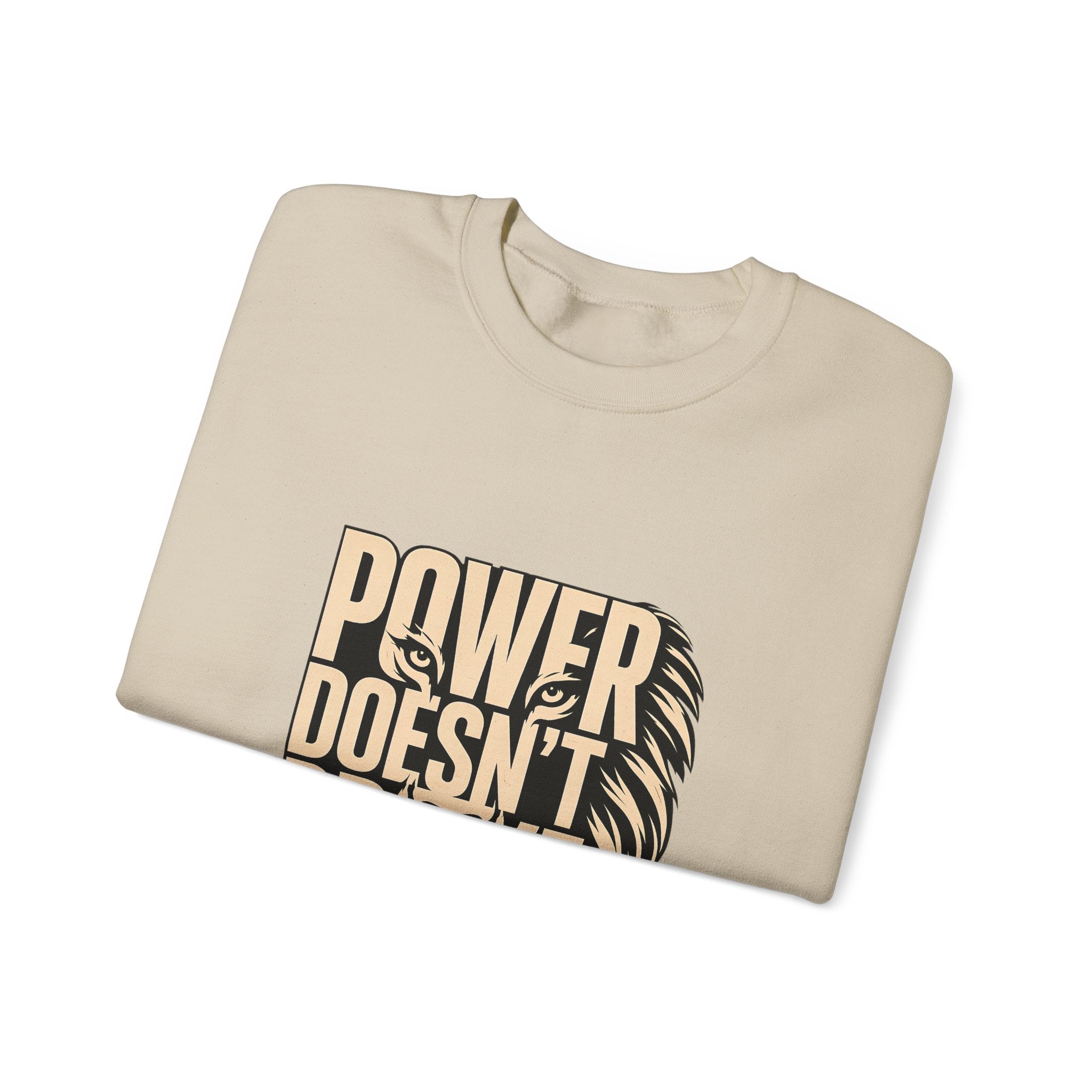 Crewneck Sweatshirt — "Power Doesn't Prove Itself" Lion Graphic
