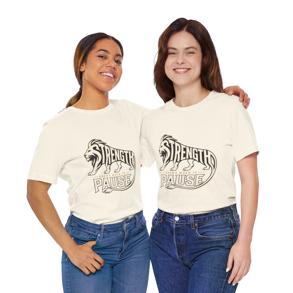 Strength In Pause T-Shirt — Lion Graphic Motivational Tee