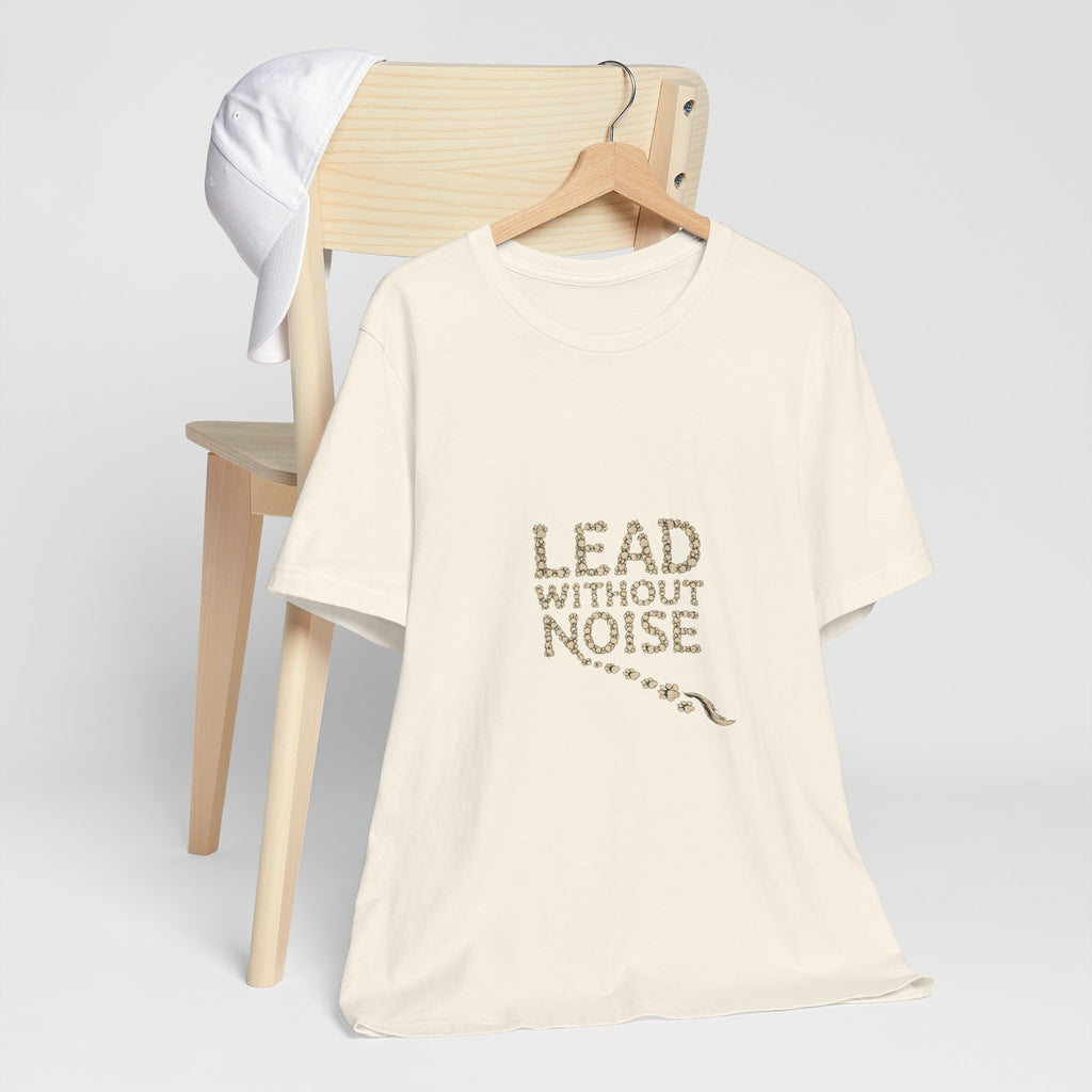 Lead Without Noise T‑Shirt — Inspirational Leadership Tee