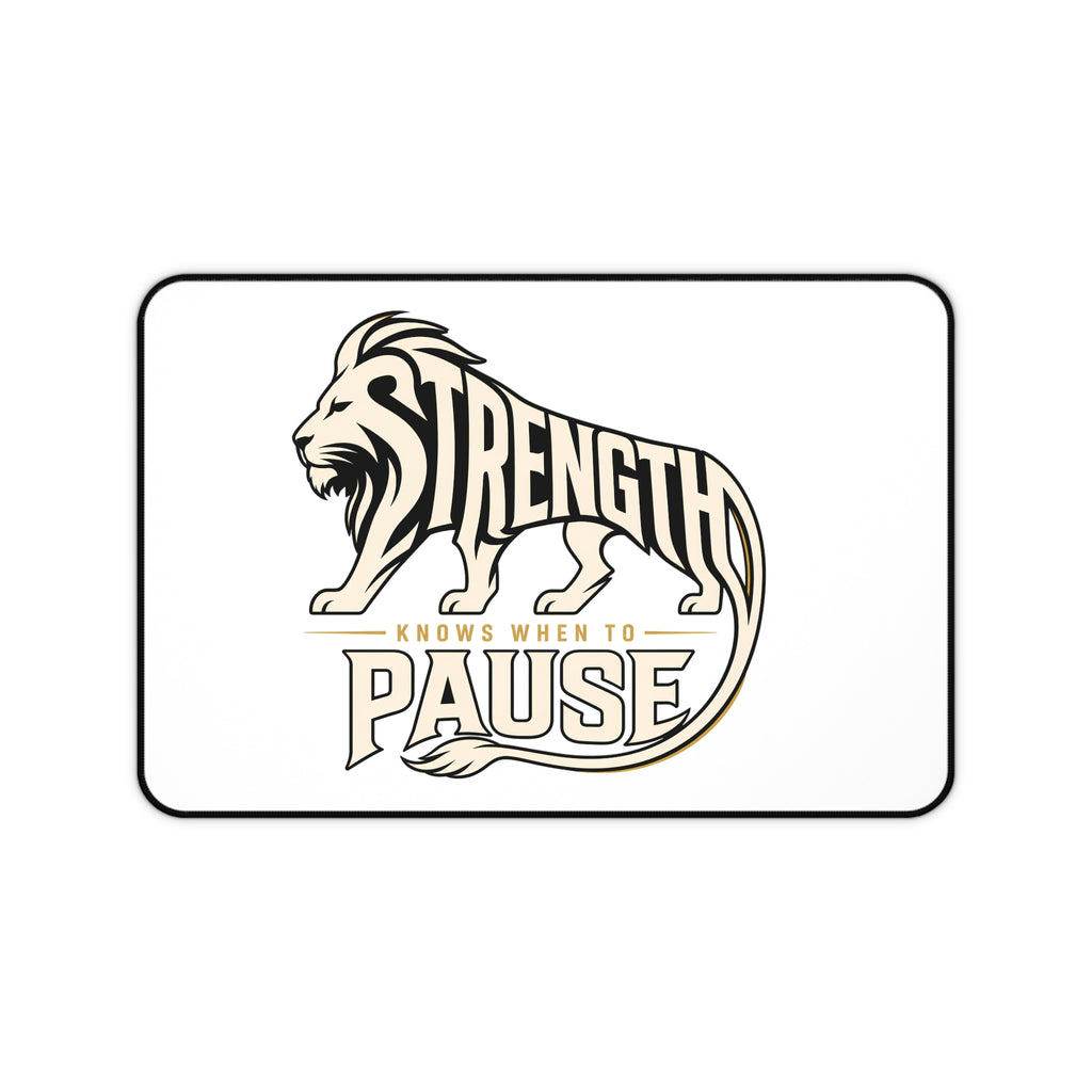 Desk Mat — 'Strength Knows When to Pause' Lion Motivational Desk Mat