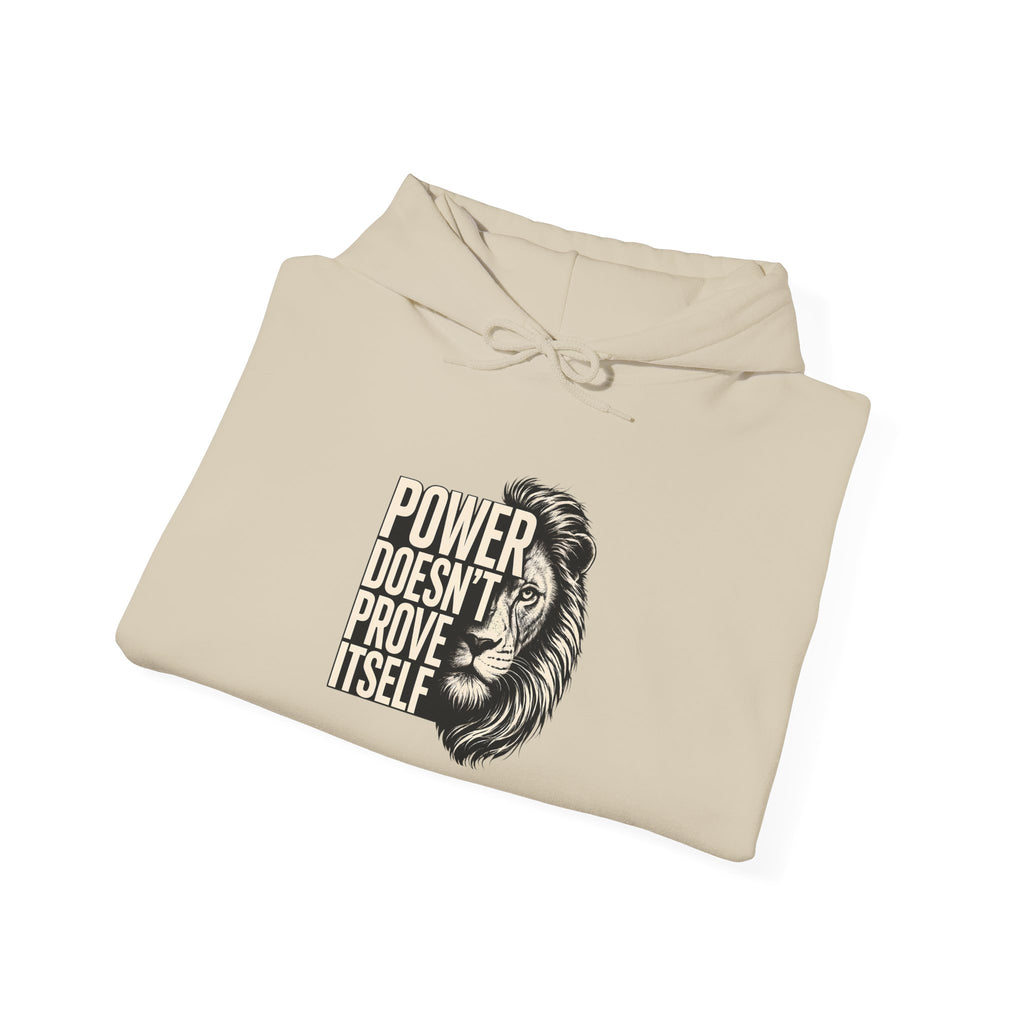 Lion 'Power Doesn't Prove Itself' Hoodie — Inspirational Graphic Sweatshirt