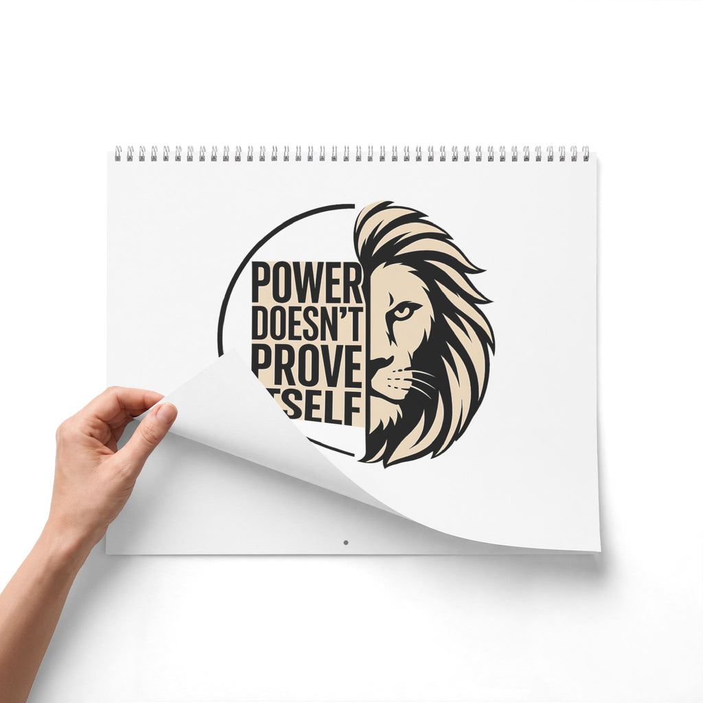 Inspirational Lion Wall Calendar — "Power Doesn't Prove Itself" Monthly Planner