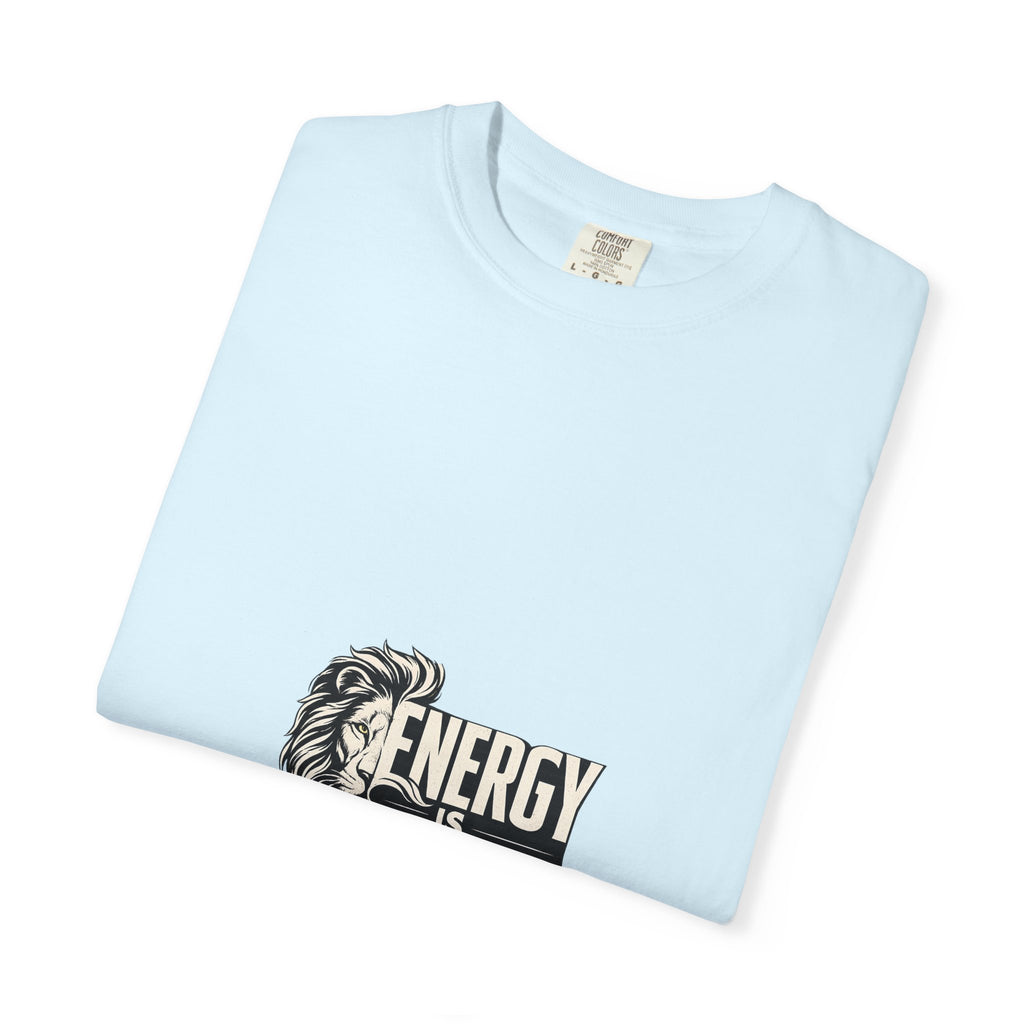 Energy Is Earned T-Shirt — Lion Graphic Motivational Tee