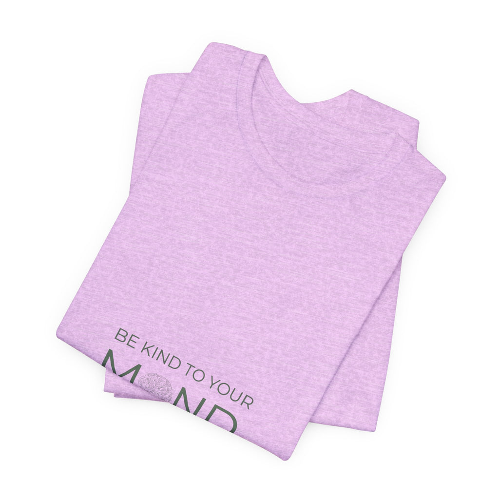 Be Kind To Your Mind Tee — Mental Health Awareness Graphic T-Shirt