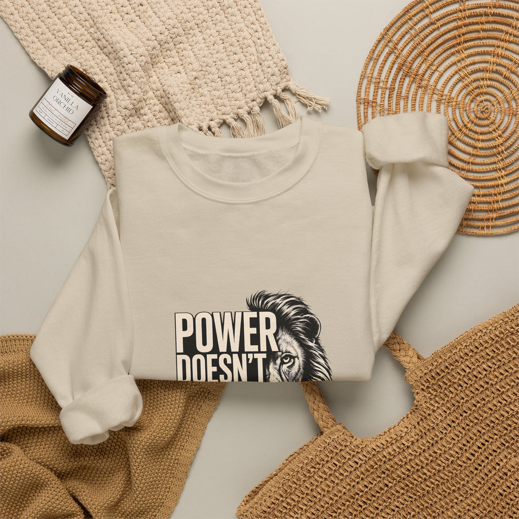 Crewneck Sweatshirt - "Power Doesn't Prove Itself" Lion Graphic