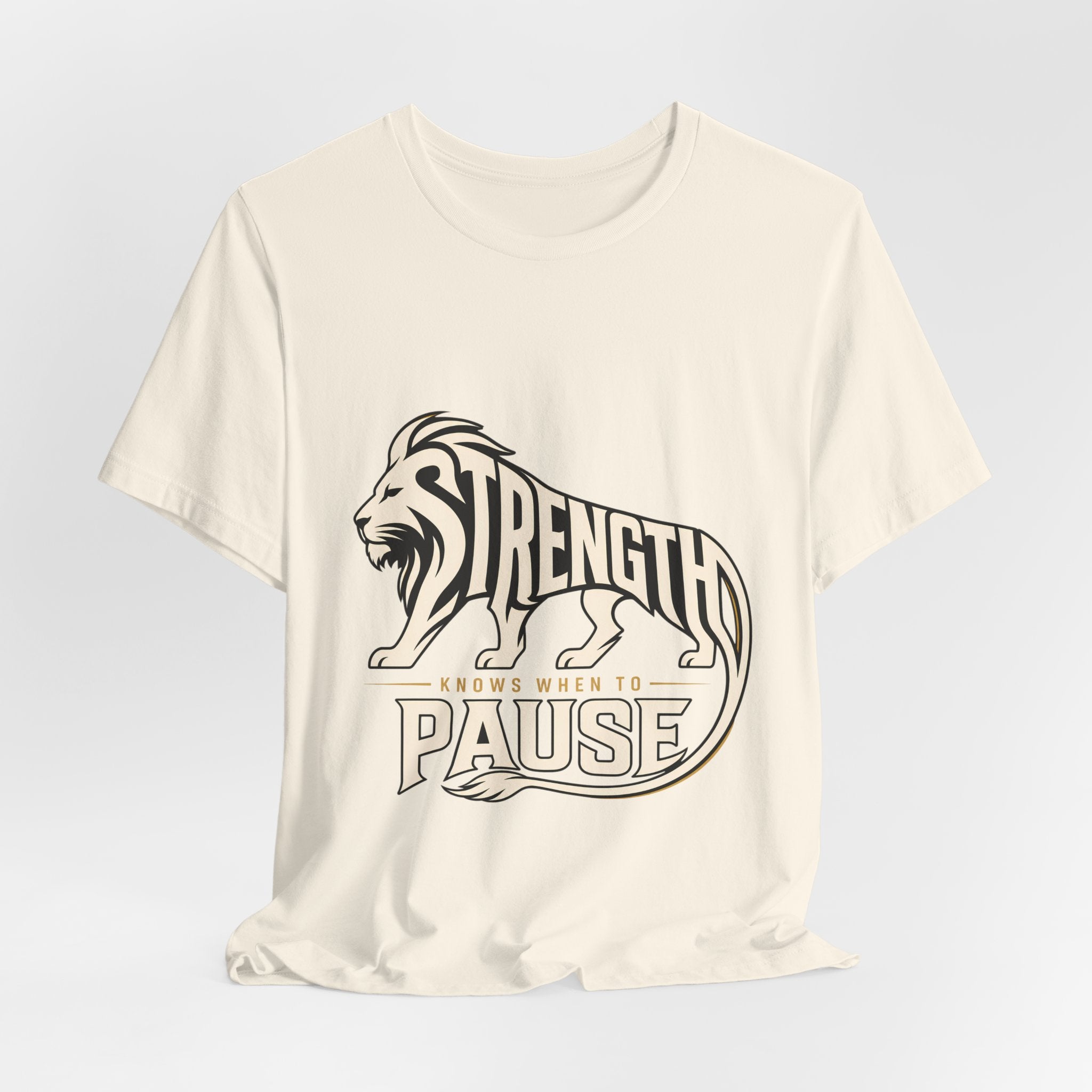Strength In Pause T-Shirt — Lion Graphic Motivational Tee