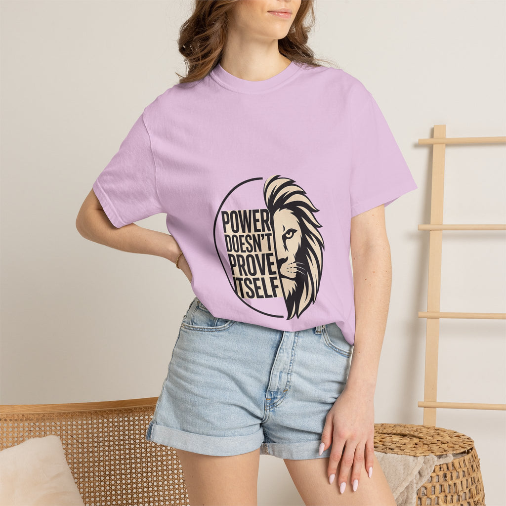 Power Doesn’t Prove Itself Lion T-Shirt