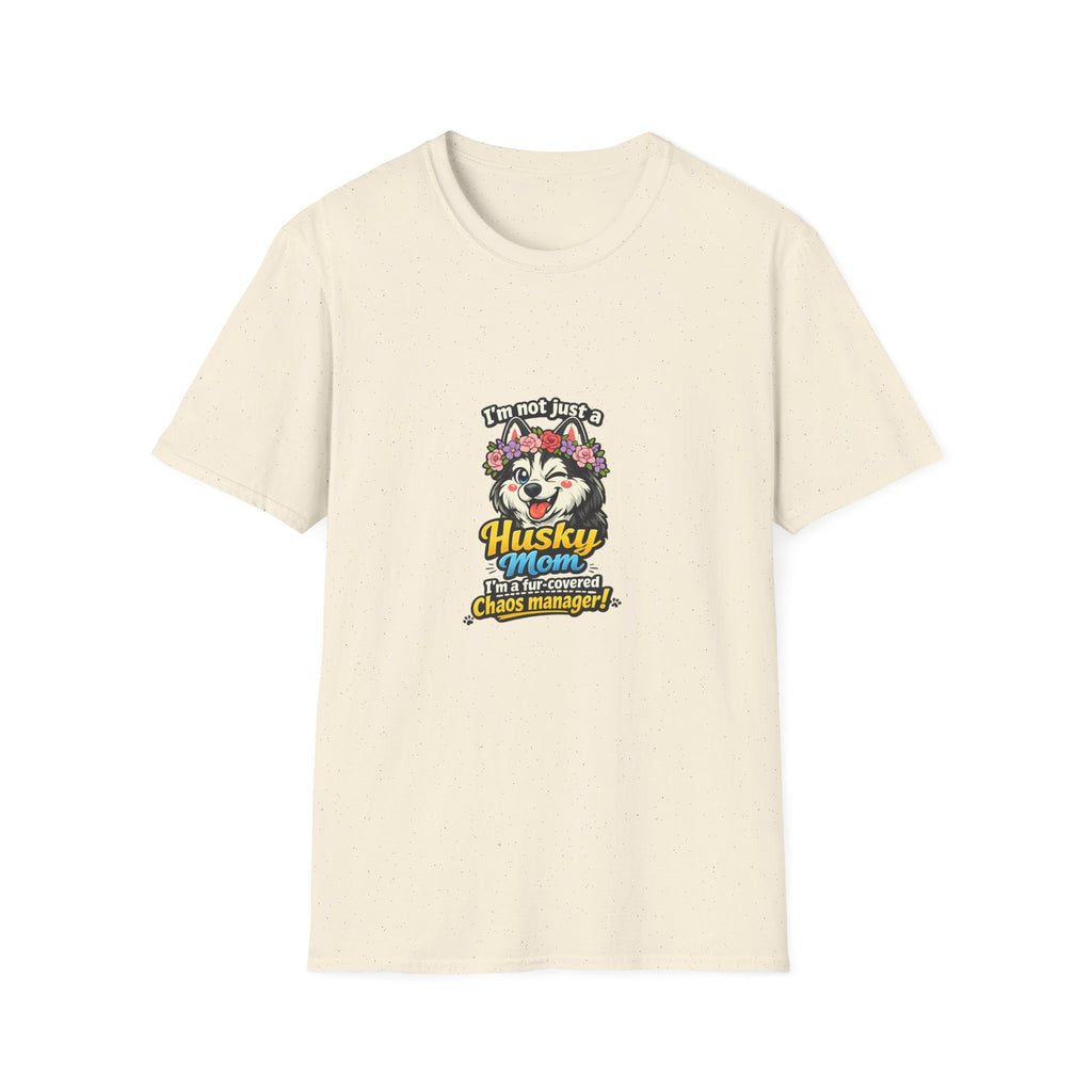 Husky Mama T-Shirt — "I'm Not Just a Husky Mama, I'm Their Chaos Manager" Cute Floral Dog Mom Tee