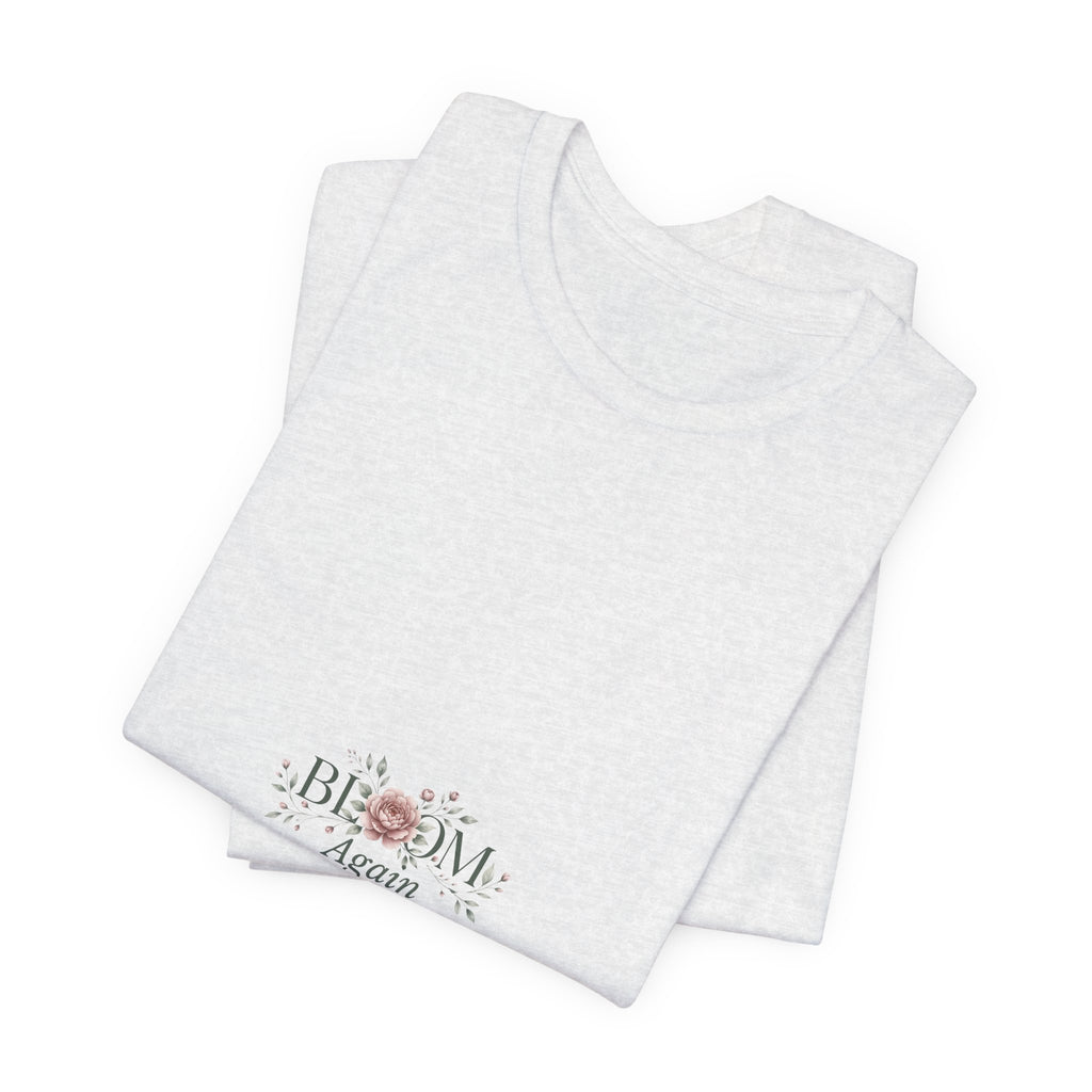 T-Shirt — "Bloom Again" Floral Minimalist Tee