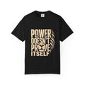 T-Shirt — "Power Doesn’t Prove Itself" Lion Graphic Motivational Tee
