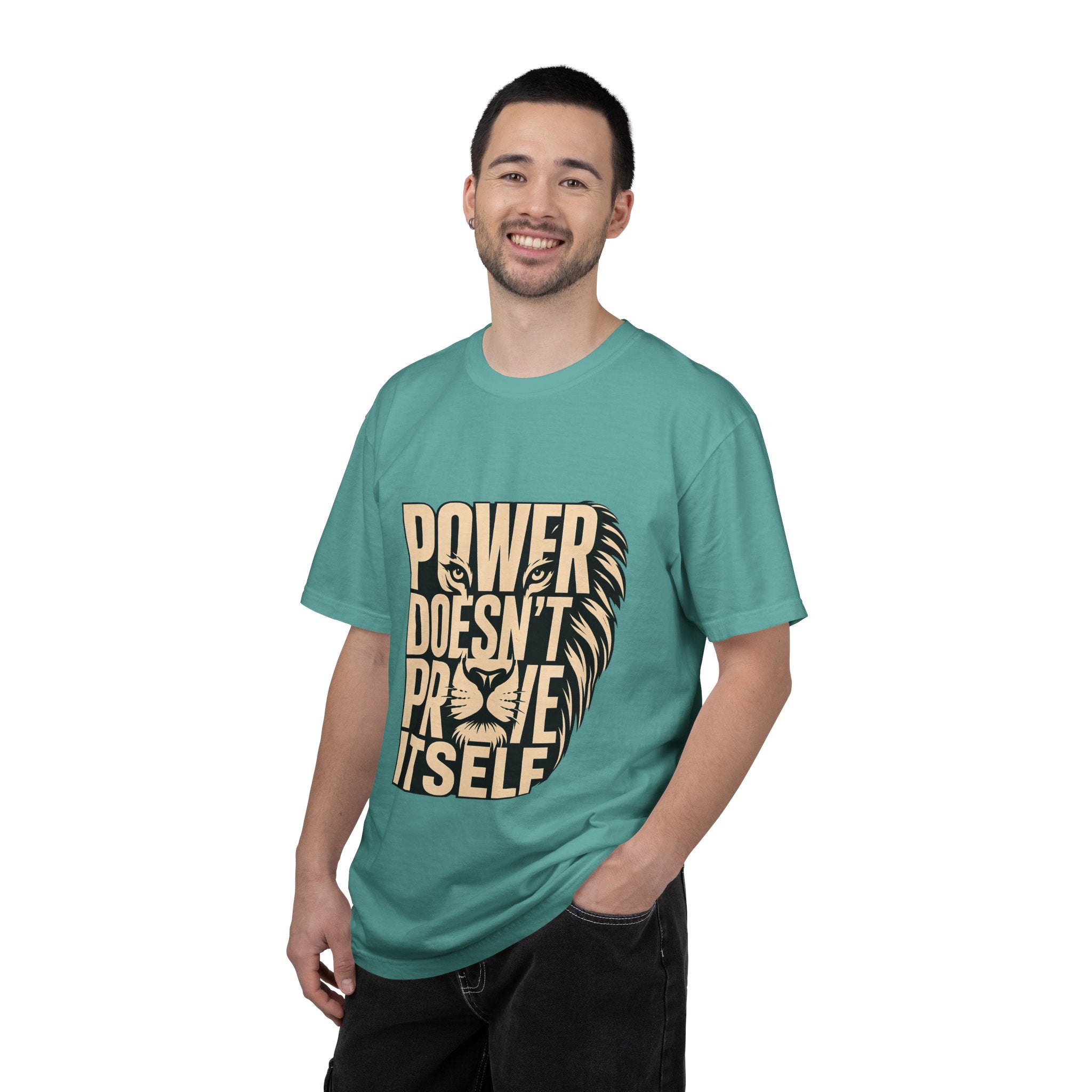 T-Shirt — "Power Doesn’t Prove Itself" Lion Graphic Motivational Tee