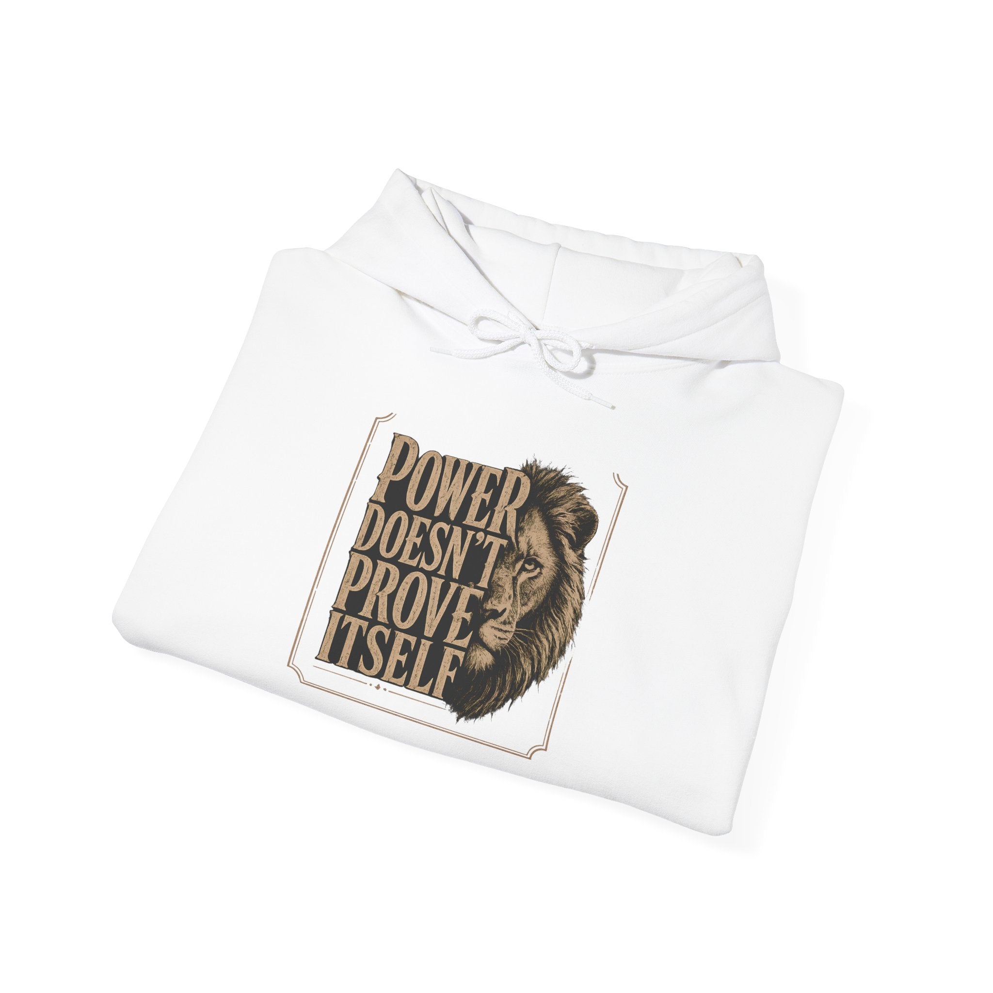 Power Doesn't Prove Itself Hoodie — Bold Vintage Lion Graphic