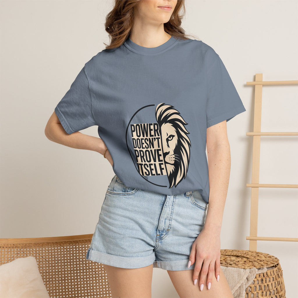 Power Doesn’t Prove Itself Lion T-Shirt