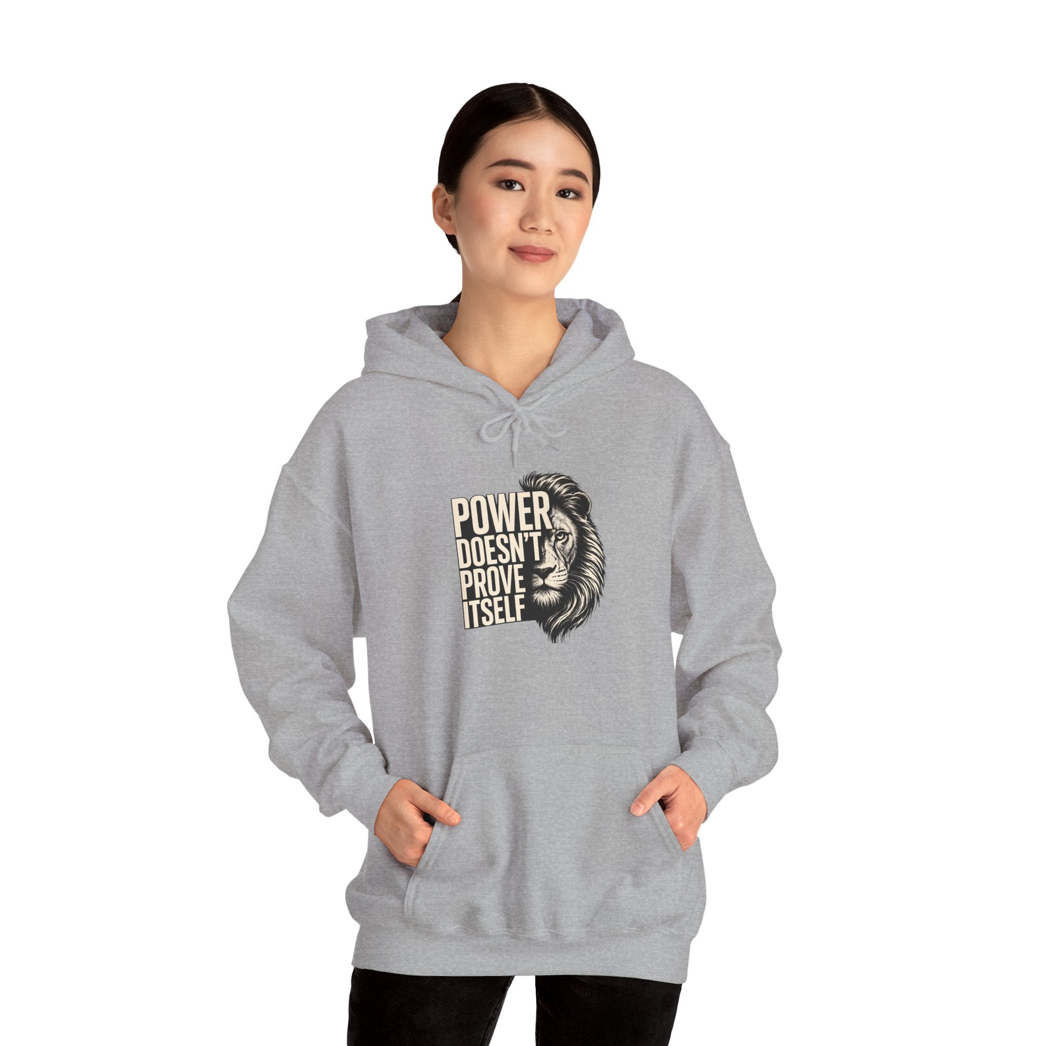 Lion 'Power Doesn't Prove Itself' Hoodie — Inspirational Graphic Sweatshirt