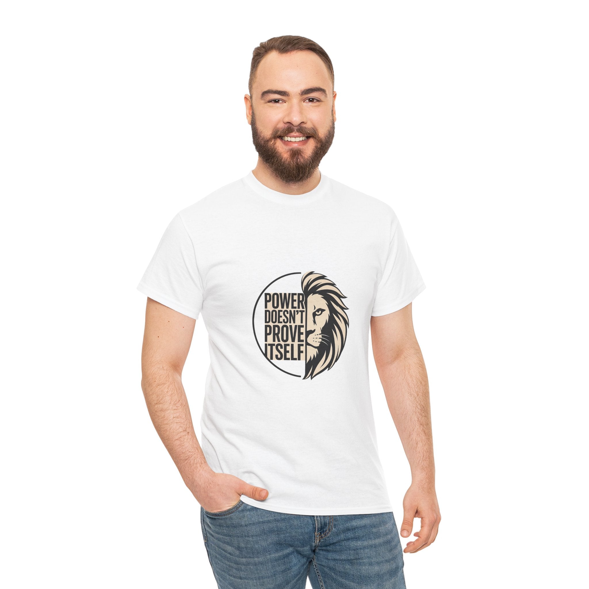 Lion Graphic Tee — "Power Doesn't Prove Itself" Motivational T-Shirt