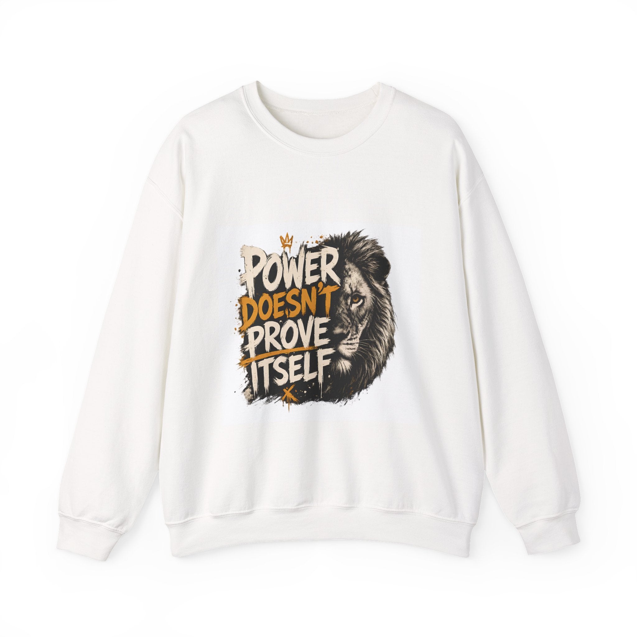 Lion Graphic Sweatshirt – “Power Doesn't Prove Itself” Motivational Crewneck