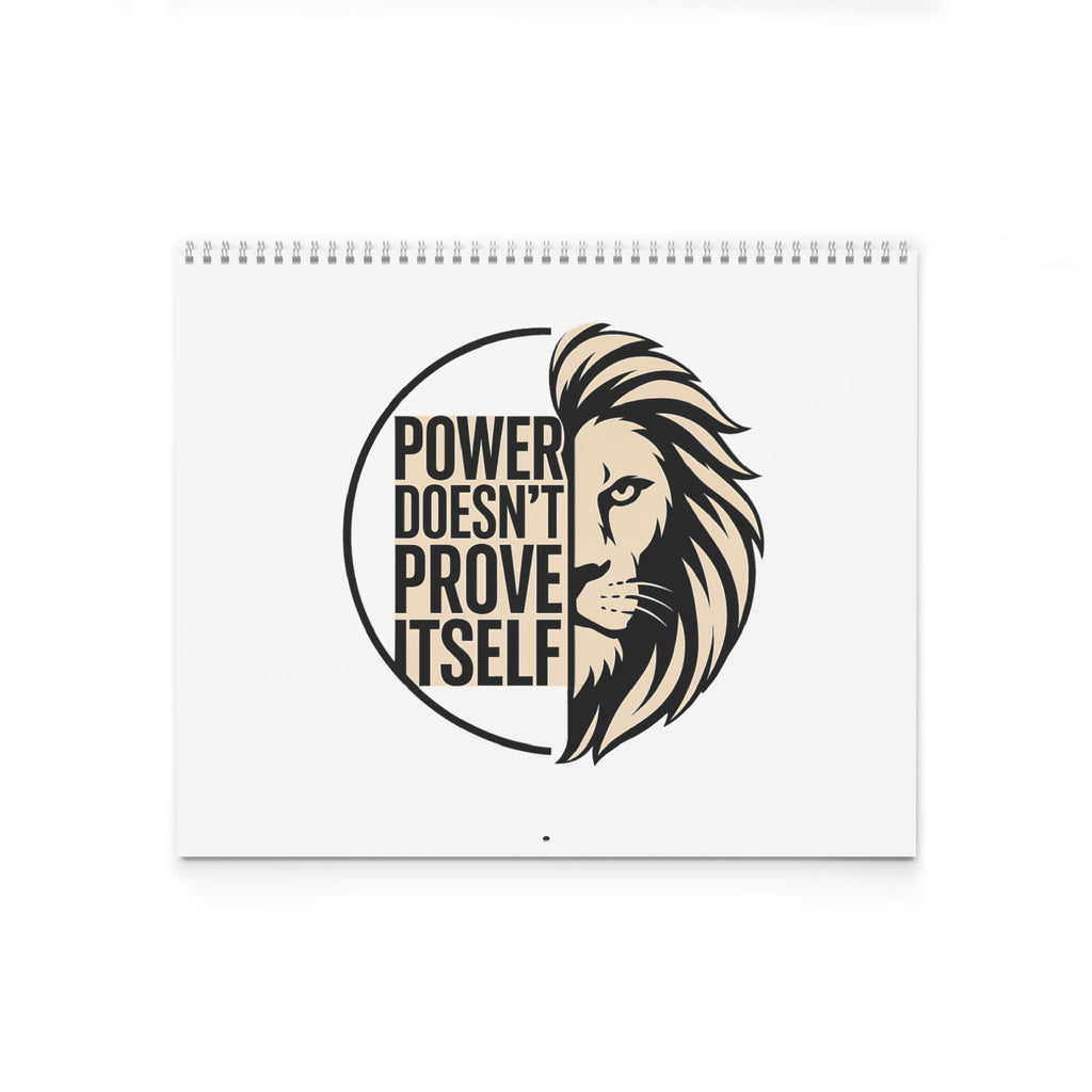 Inspirational Lion Wall Calendar — "Power Doesn't Prove Itself" Monthly Planner