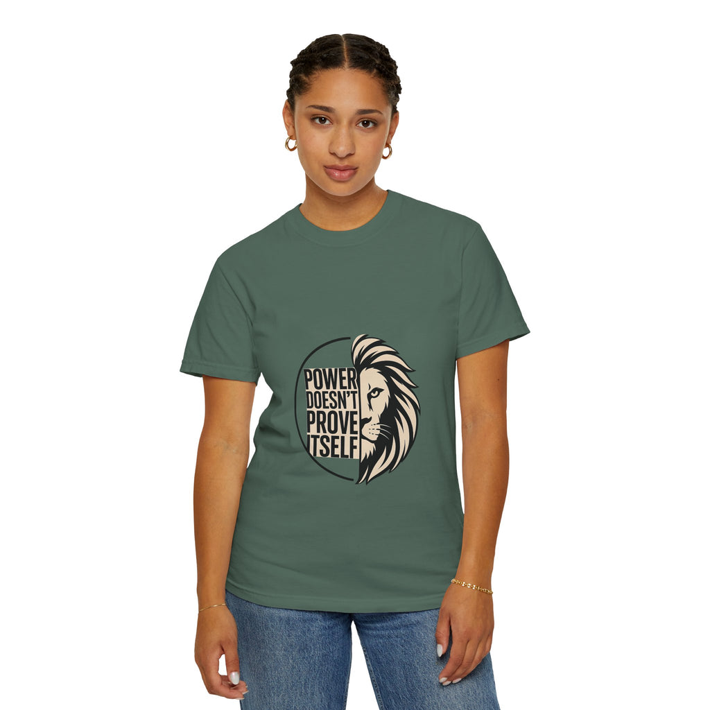 Power Doesn’t Prove Itself Lion T-Shirt