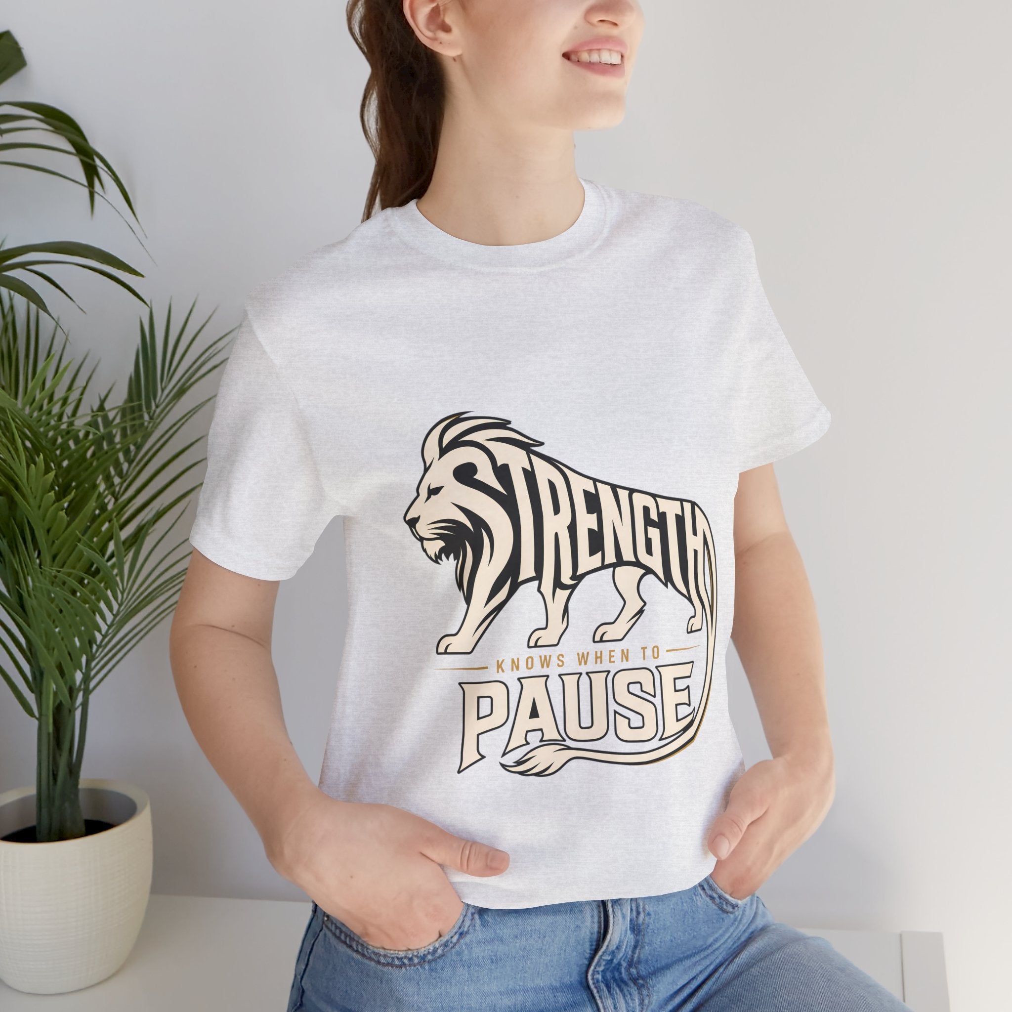 Strength In Pause T-Shirt — Lion Graphic Motivational Tee