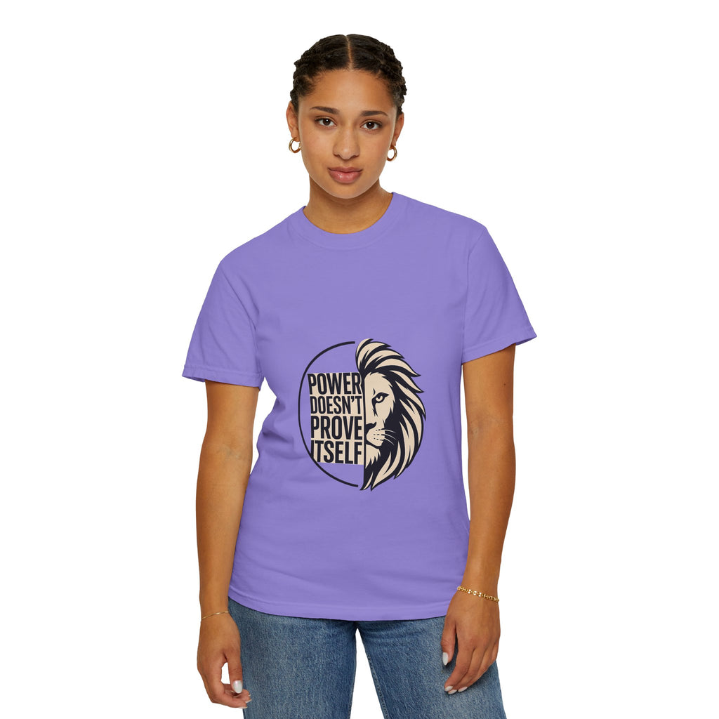 Power Doesn’t Prove Itself Lion T-Shirt