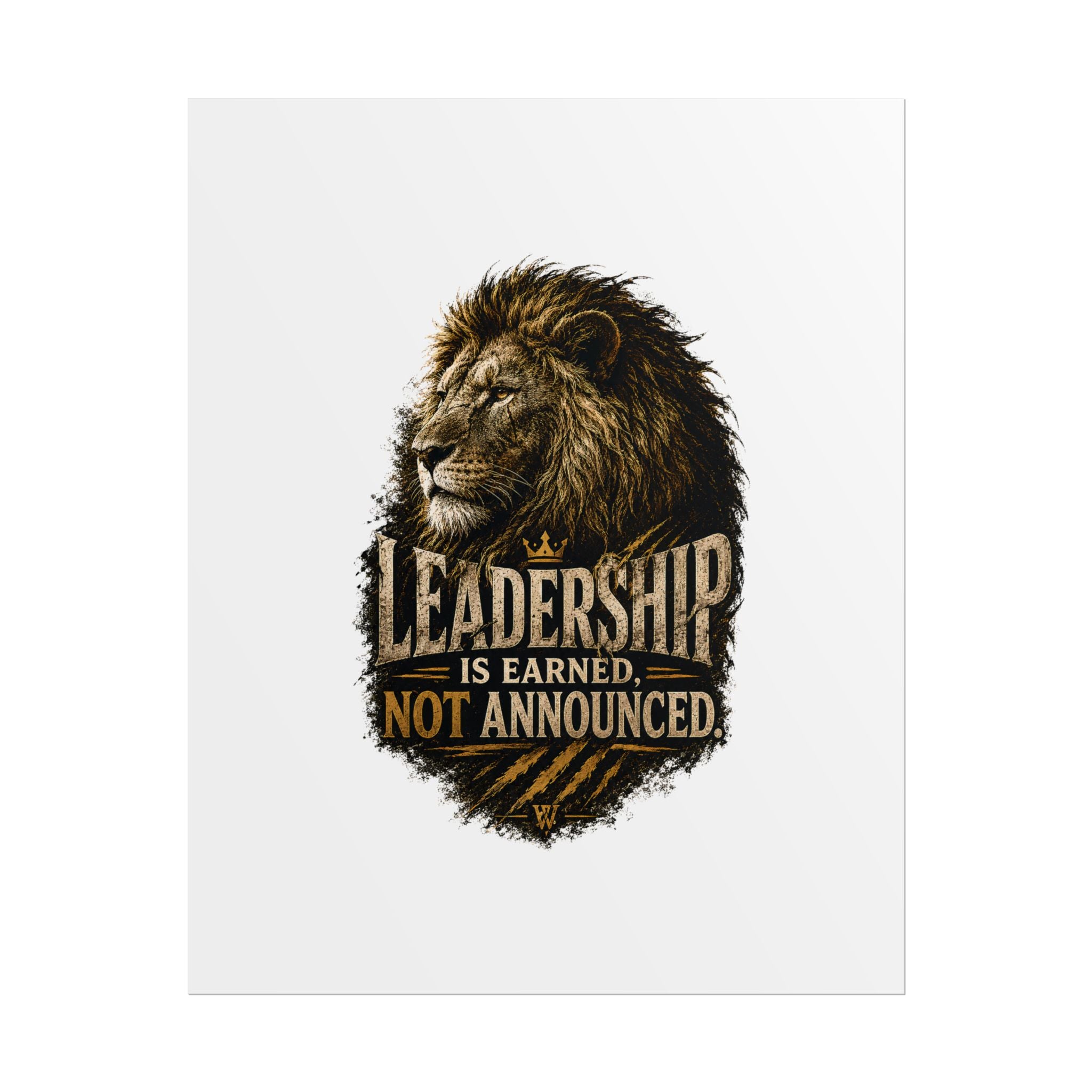 leadership-is-earned-not-announced-premium-lion-poster