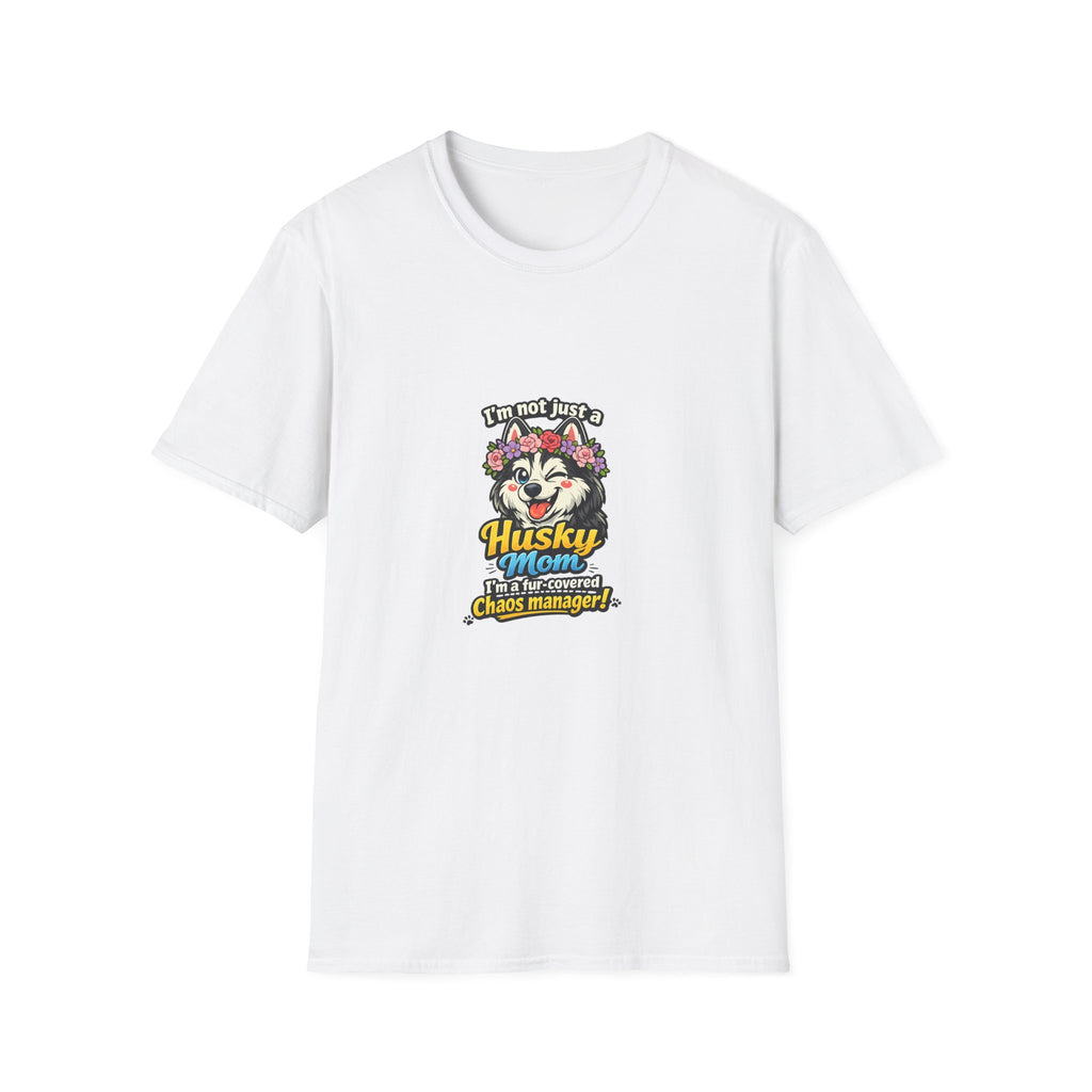 Husky Mama T-Shirt — "I'm Not Just a Husky Mama, I'm Their Chaos Manager" Cute Floral Dog Mom Tee