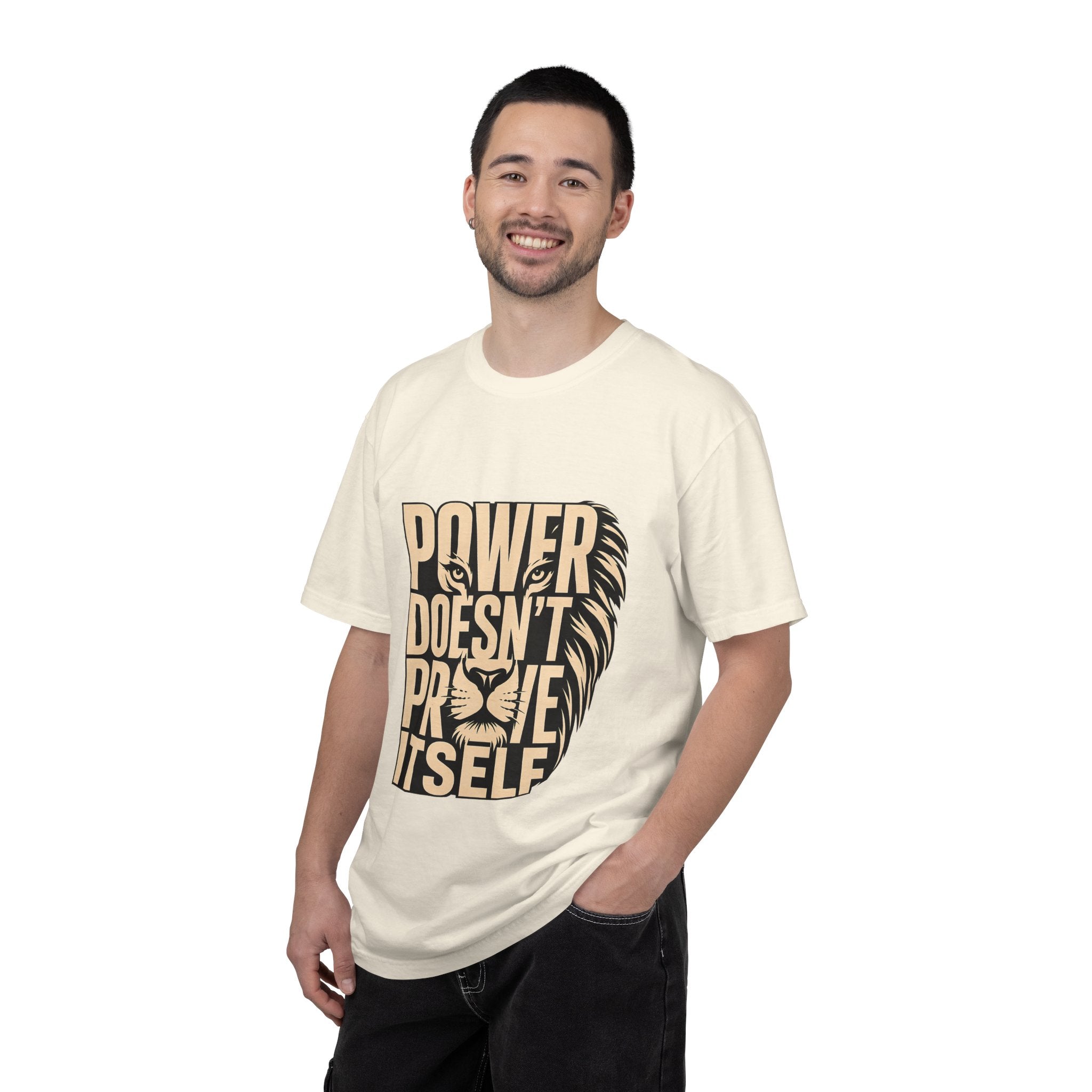 T-Shirt — "Power Doesn’t Prove Itself" Lion Graphic Motivational Tee