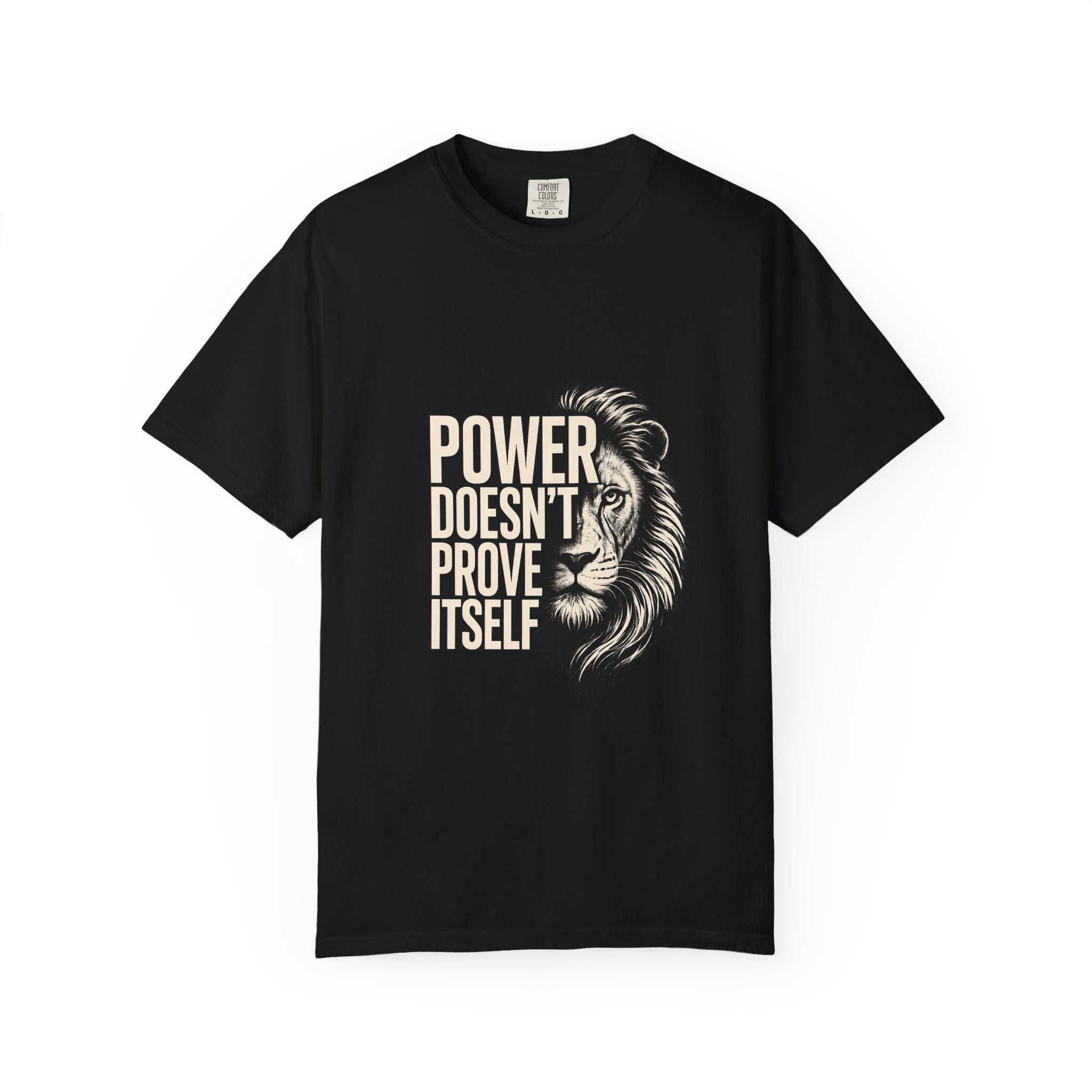 Lion 'Power Doesn't Prove Itself' Graphic T-Shirt
