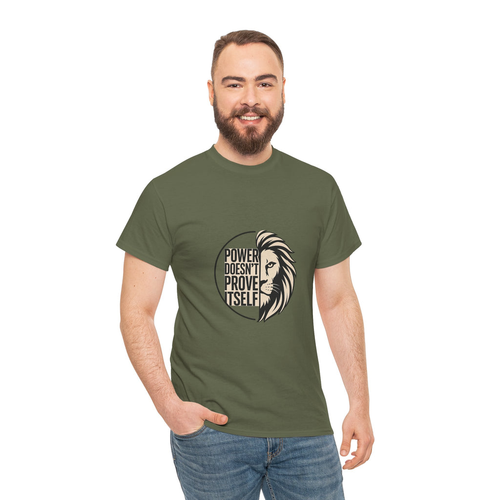 Lion Graphic Tee — "Power Doesn't Prove Itself" Motivational T-Shirt