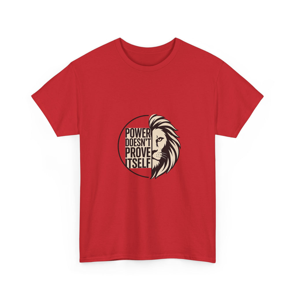 Lion Graphic Tee — "Power Doesn't Prove Itself" Motivational T-Shirt